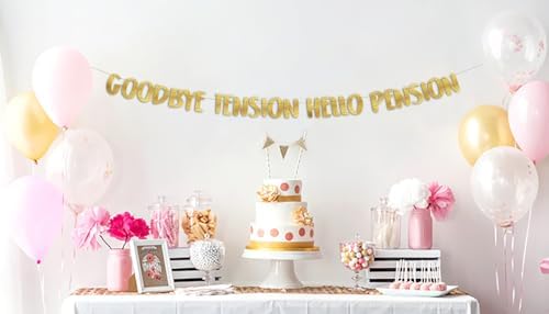 Goodbye Tension Hello Pension Gold Glitter Banner
