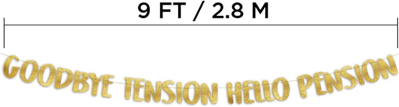 Goodbye Tension Hello Pension Gold Glitter Banner
