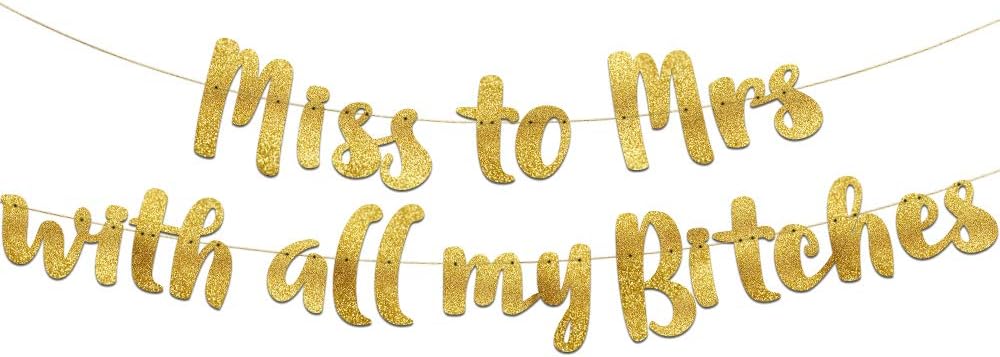 Miss to Mrs Classy Sassy Bachelorette Gold Glitter Banner
