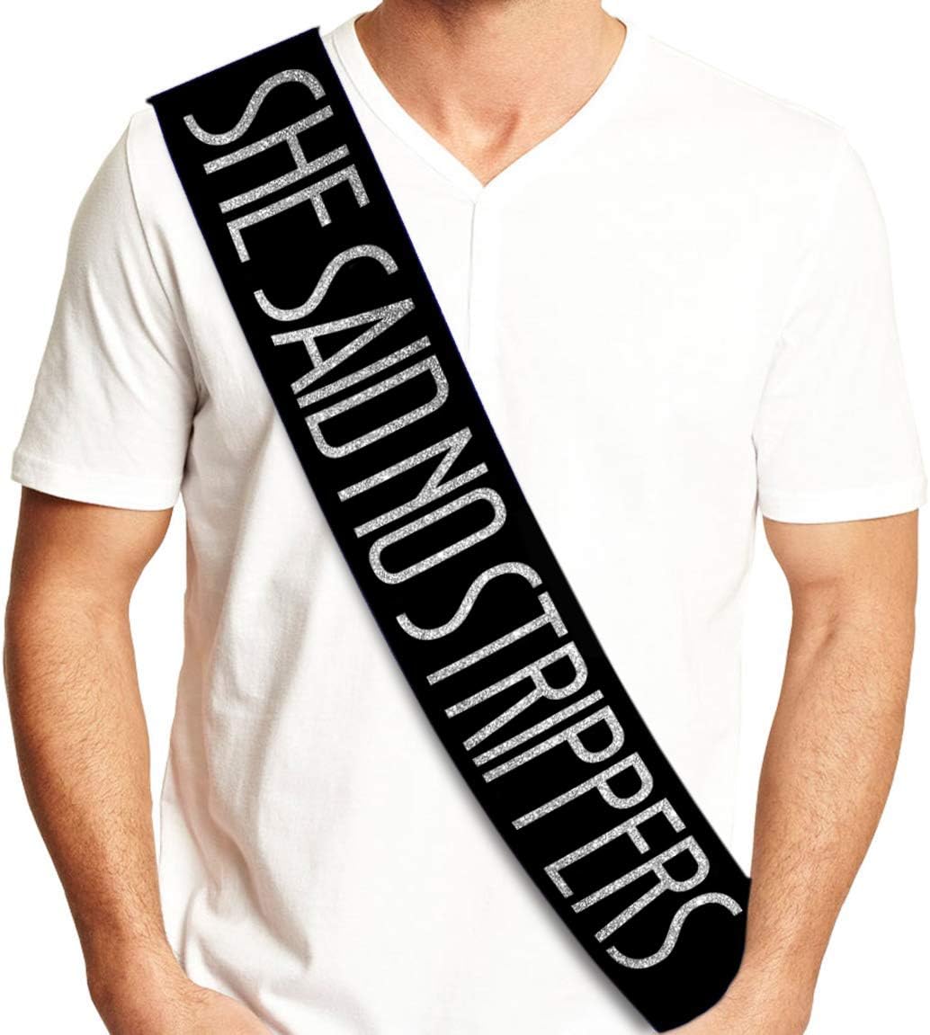 She Said No Strippers Groom Sash - Bachelor Party Gift