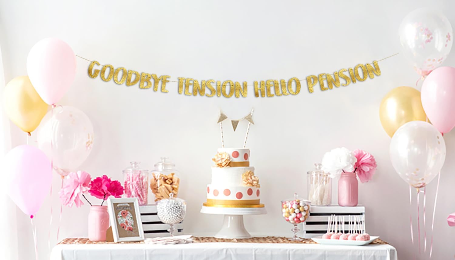 Goodbye Tension Hello Pension Gold Glitter Banner